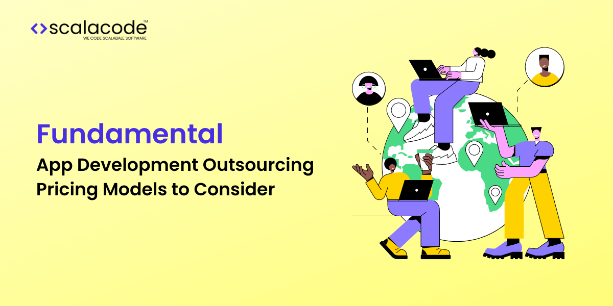 Fundamental App Development Outsourcing Pricing Models to Consider