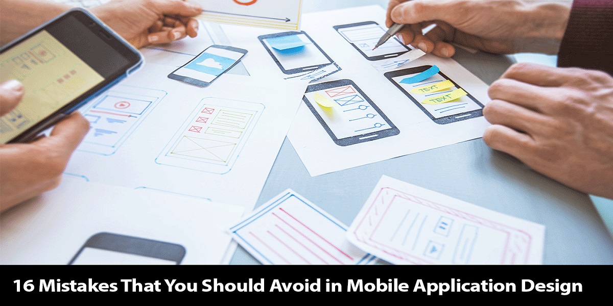 16 Mistakes That You Should Avoid in Mobile Application Design