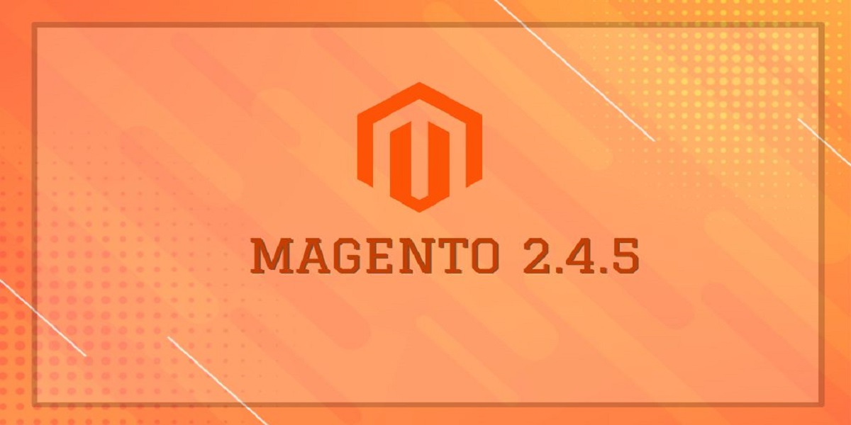Adobe Commerce (Magento) 2.4.5 - What To Expect?
