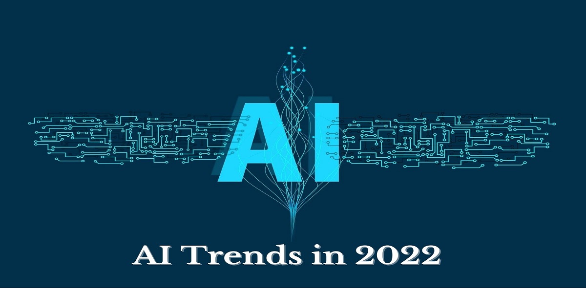 Top 10 Artificial Intelligence Trends in 2022 | AI Trends