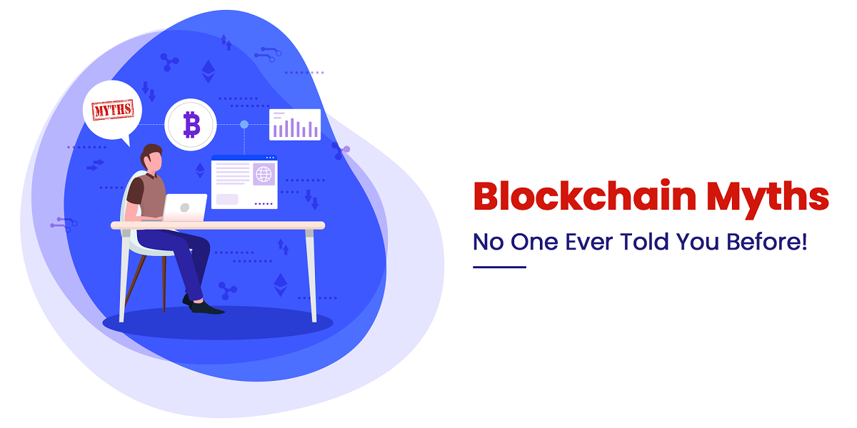 Blockchain Myths No One Ever Told You Before!