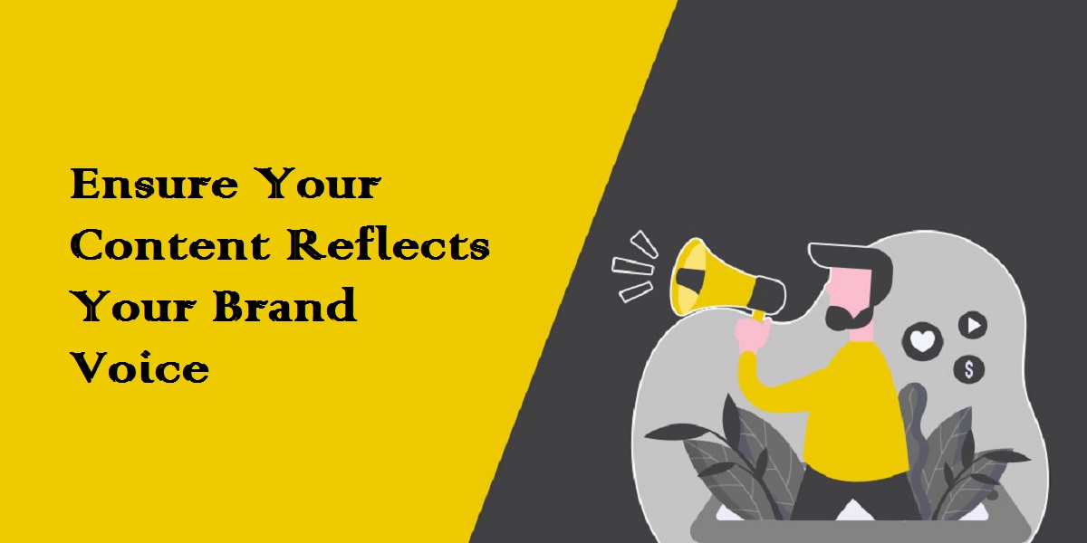 Ensure Your Content Reflects Your Brand Voice