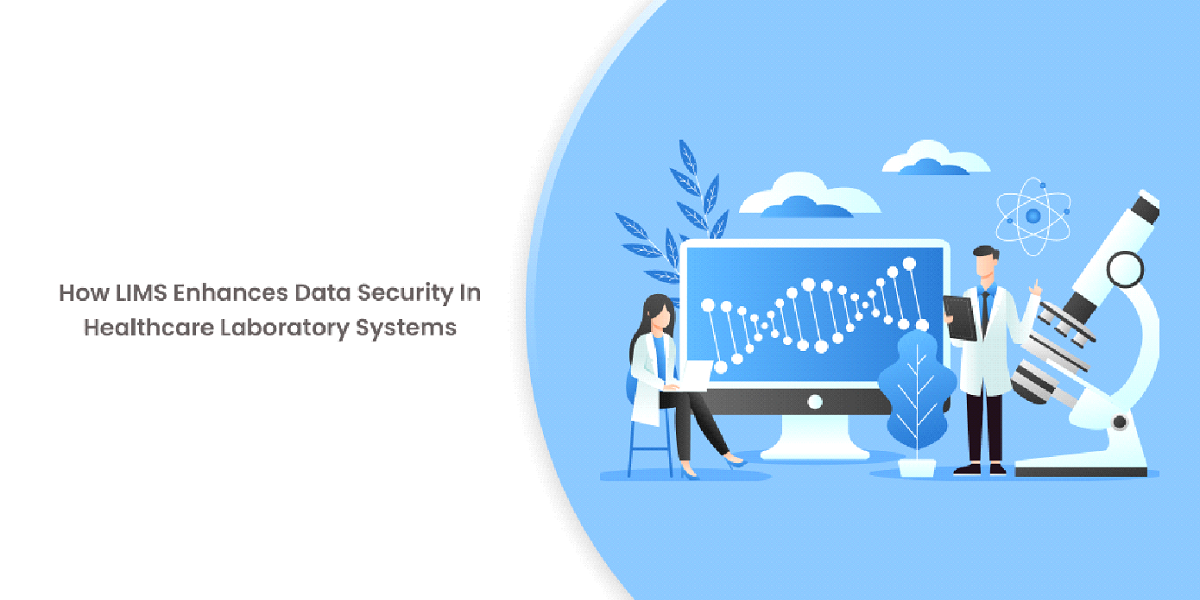 How LIMS Enhances Data Security in Healthcare Laboratory Systems