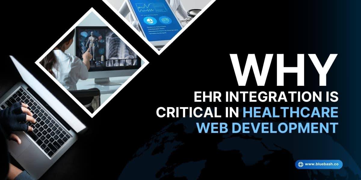 Why EHR Integration Is Critical in Healthcare Web Development?