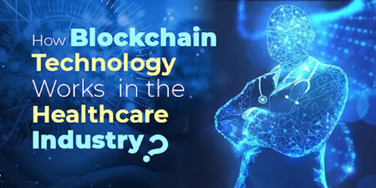 How Blockchain Technology Works in the Healthcare Industry?