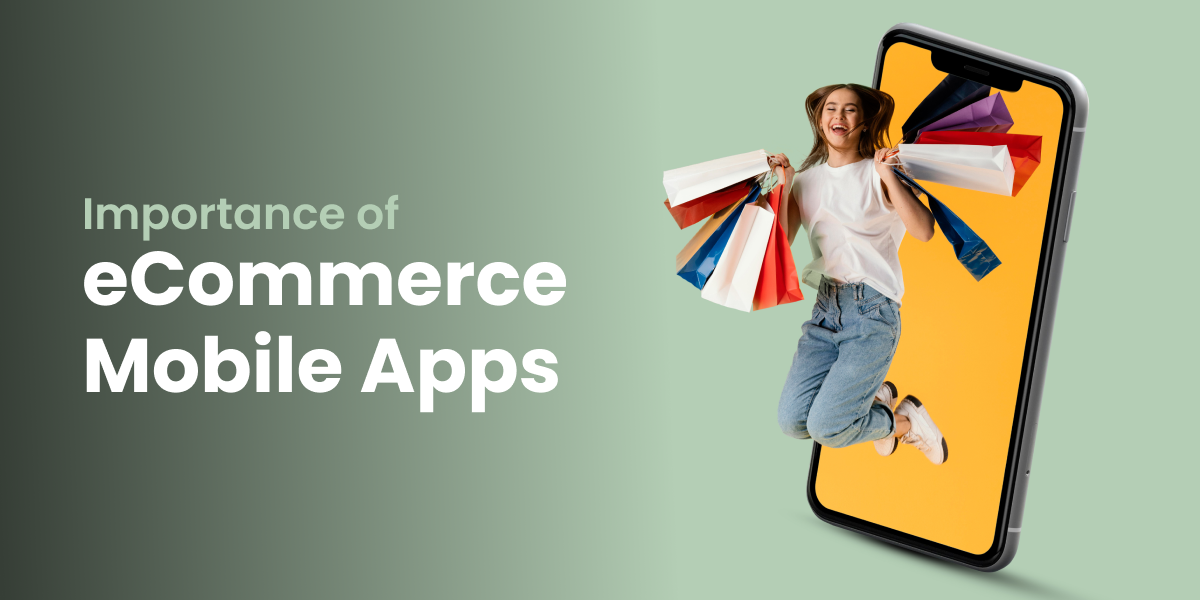 Why Does Your Business Need eCommerce Mobile Apps for Success?
