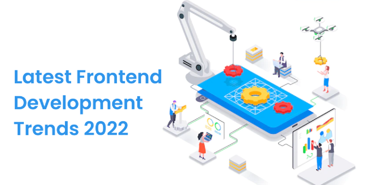 Latest Frontend Development Trends to Watch Out for in 2022