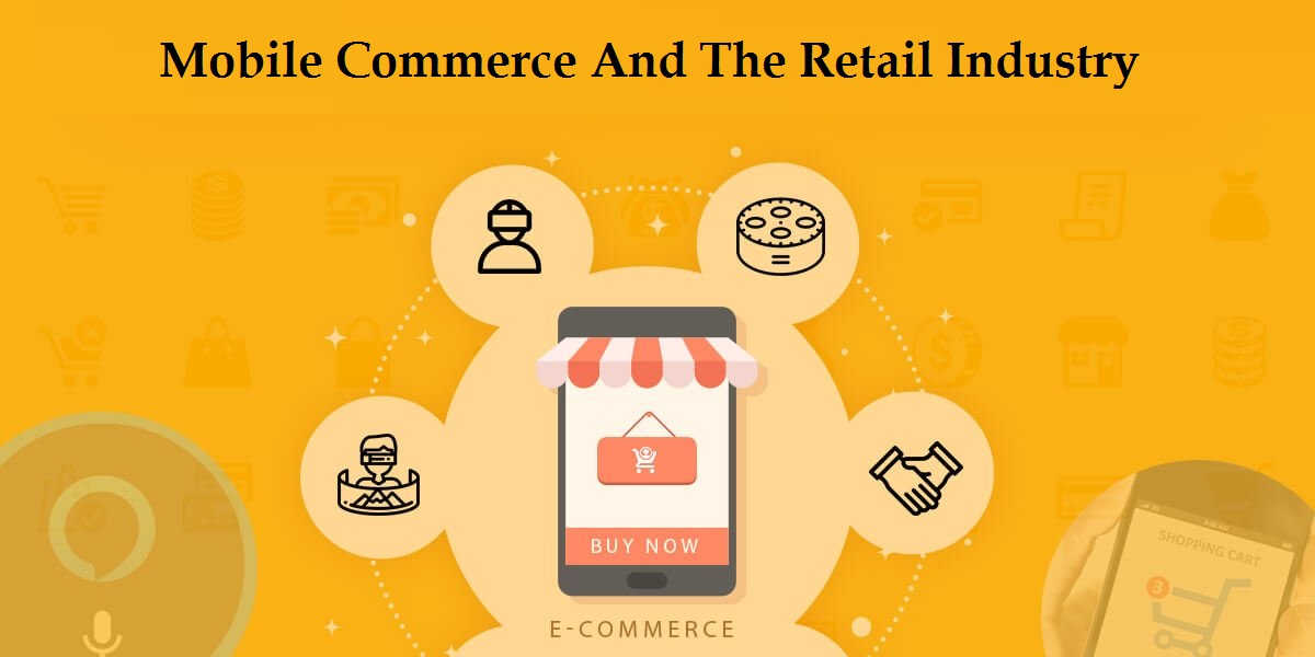 Mobile Commerce And The Retail Industry