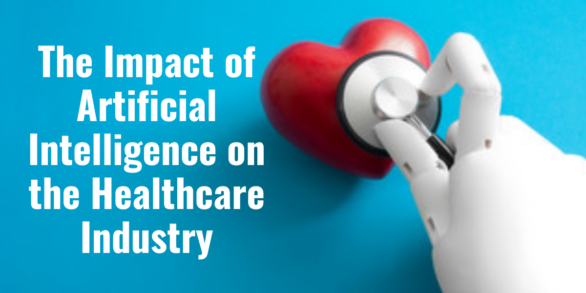 Impact of Artificial Intelligence on the Healthcare Industry