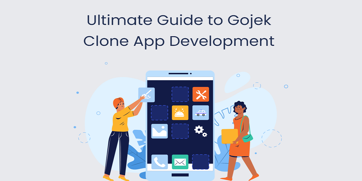 Ultimate Guide to Gojek Clone App Development