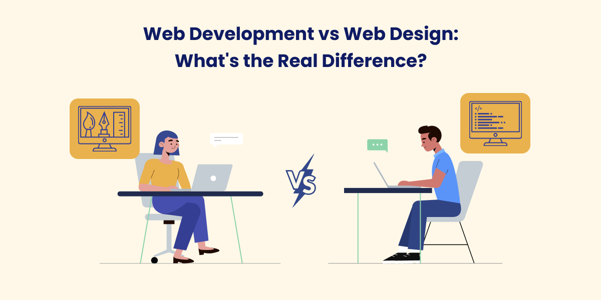Web Development vs Web Design: What's the Real Difference?