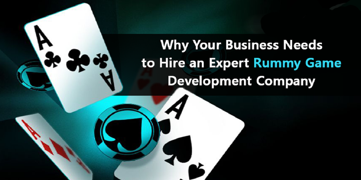 Why Your Business Needs To Hire Expert Rummy Game Development Company