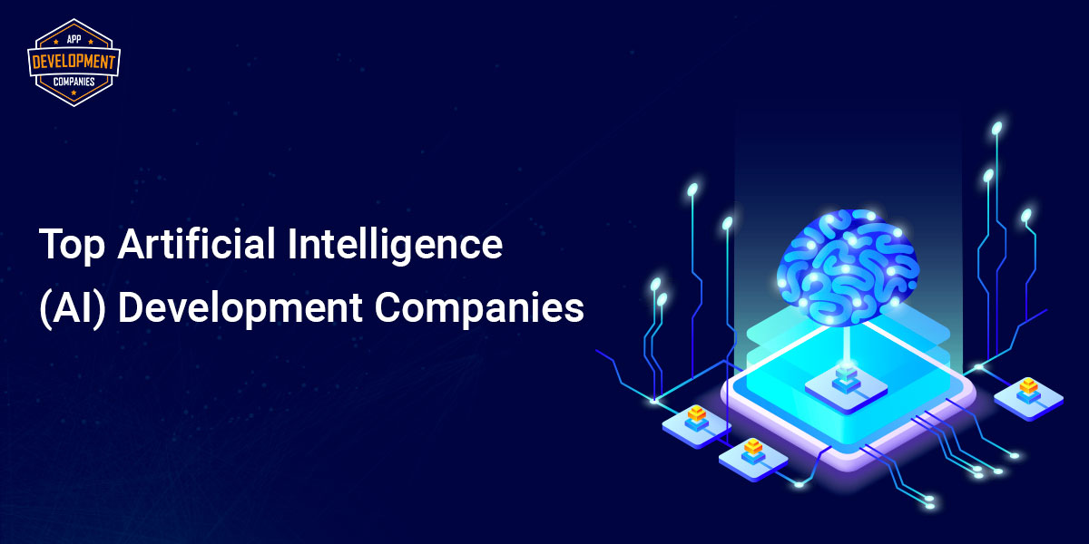 Top 10+ Artificial Intelligence (AI) Development Companies in 2026