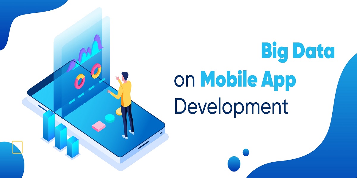 Big Data Role in Mobile App Development