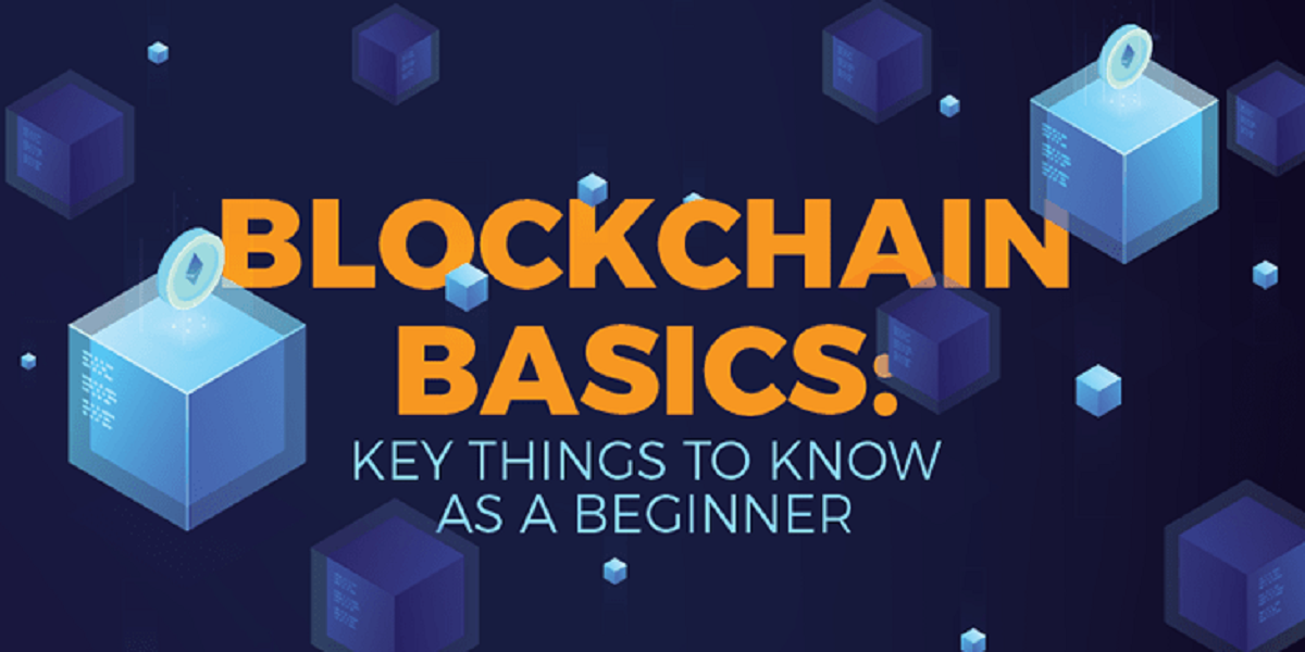 Blockchain Basics Key Things to Know As a Beginner