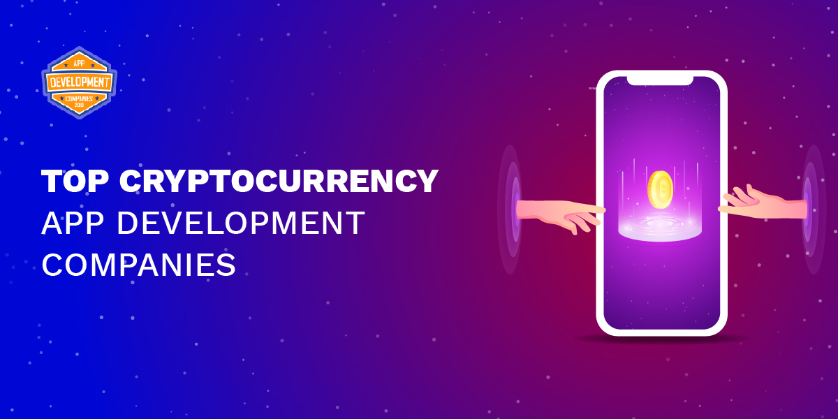 Top 10+ Cryptocurrency App Development Companies 2026