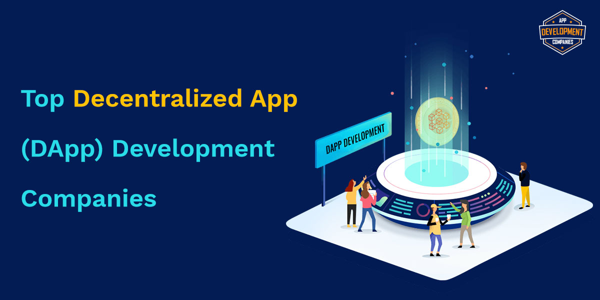 Top 10+ Decentralized App (DApp) Development Companies in 2026