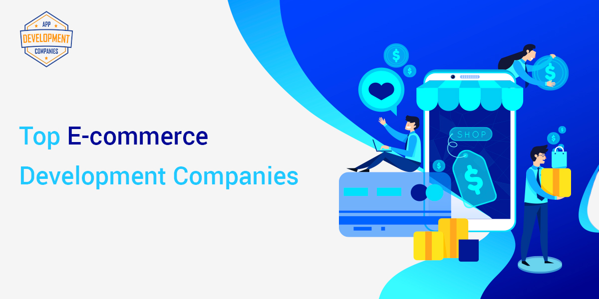 Top 10+ E-commerce Development Companies in 2026