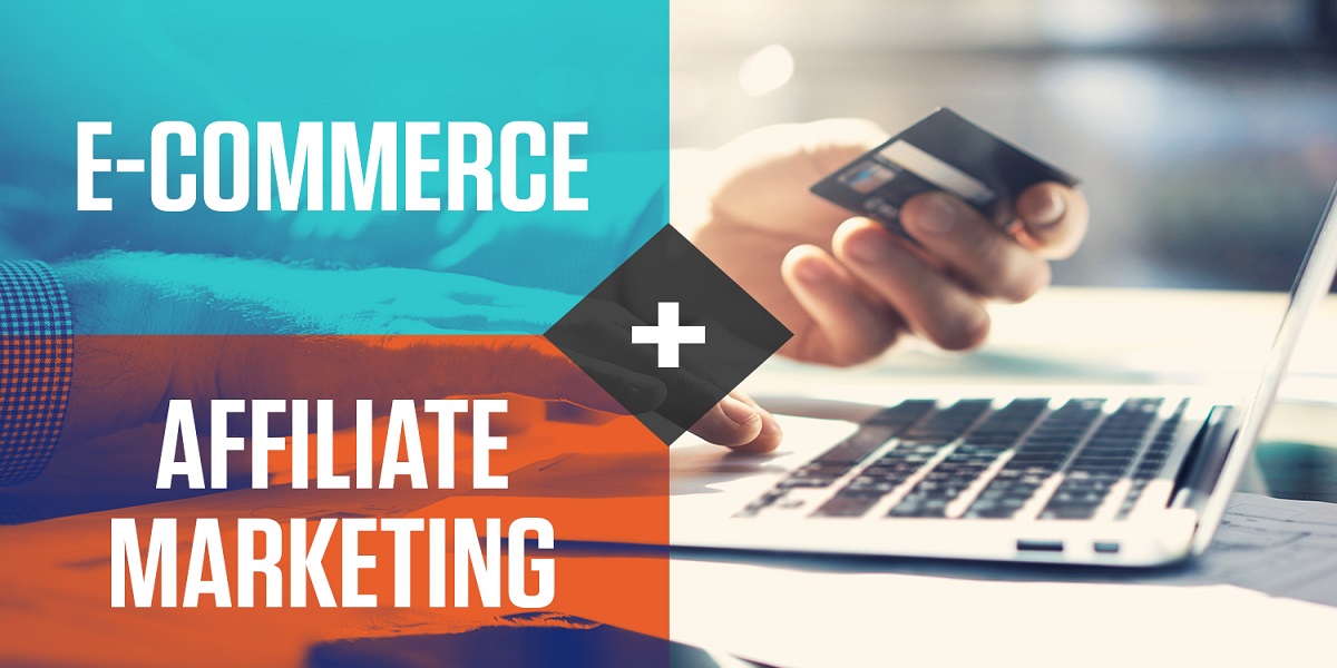 The Importance of Affiliate Marketing In E-commerce