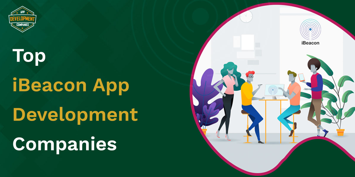 Top 10+ iBeacon App Development Companies in 2026