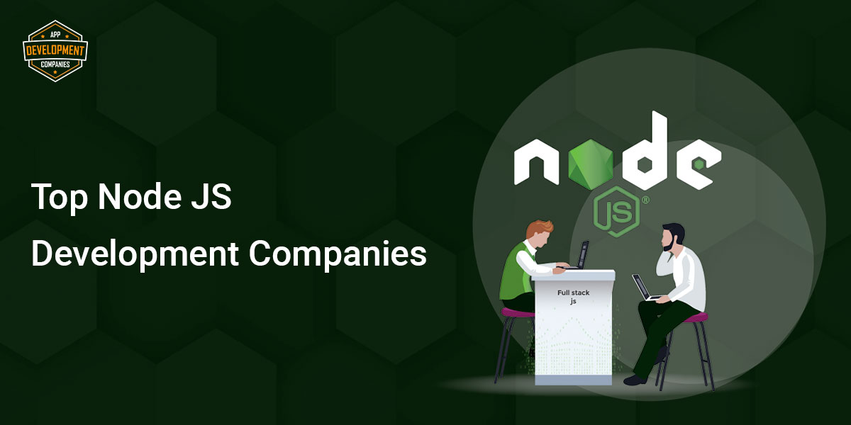 Top 10+ NodeJS Development Companies in 2026