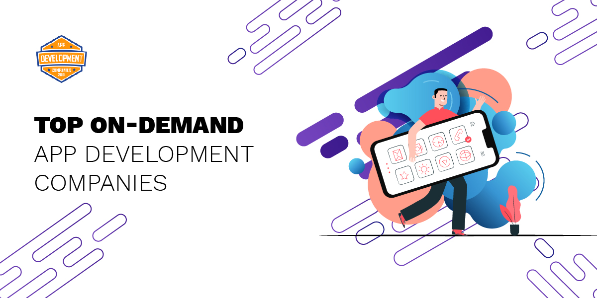 Top 10+ On-Demand App Development Companies in 2026