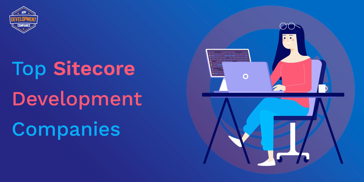 Top 10+ Sitecore Development Companies in 2026