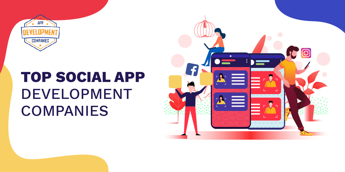 Top 10+ Social App Development Companies in 2026