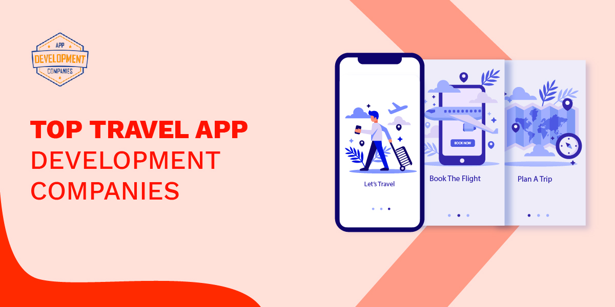Top 10+ Travel App Development Companies 2026