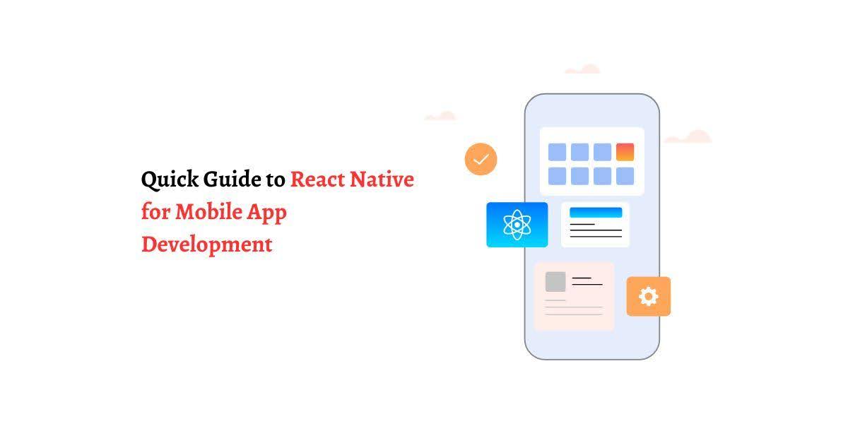 Quick Guide to React Native for Mobile App Development