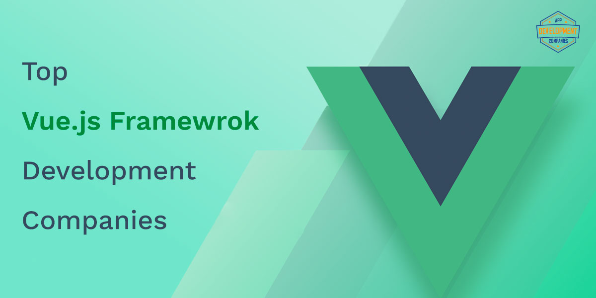 Top 10+ Vue.JS Framewrok Development Companies 2026